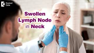 7 Causes of Swollen Lymph Node in neck  Enlarged lymph glands Dr Harihara Murthy Doctors Circle [upl. by Fabiolas296]