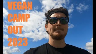 VEGAN CAMP OUT 2023  A Fan Experience [upl. by Cho]