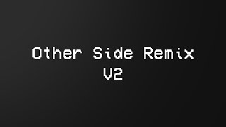 Other Side Remix V2 [upl. by Keare]