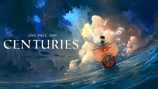 「One Piece AMV」 Centuries  The Straw Hat Era [upl. by Yanahs]