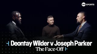 Face Off Deontay Wilder v Joseph Parker 🔥 With Carl Frampton 😮‍💨 DayOfReckoning  RiyadhSeason [upl. by Petty]