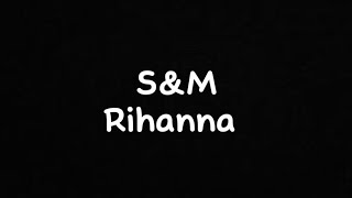 SampM  Rihanna lyrics [upl. by Aicat]