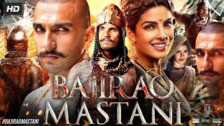 Bajirao Mastani Full Movie  Ranveer Singh  Deepika Padukone  Priyanka Chopra  Review and Facts [upl. by Anaej896]