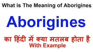 Aborigines Meaning in Hindi  Aborigines Definition  Aborigines Ka Matlab Kya Hota Hai  Aborigines [upl. by Eleonora]