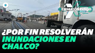 Construirán dos colectores en Chalco para finalizar inundación  Reporte Indigo [upl. by Vania]