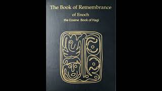 Chapter 4 Book of Remembrance of Enoch the Essene Book of Hagi [upl. by Soisanahta]