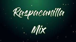 Lo Mejor Del Raspacanilla Mix [upl. by Enileme]