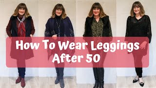 How To Wear Leggings After 50  And Still Be Stylish [upl. by Asilrahc]