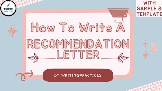 How to Write A Recommendation Letter  Format Template Sample  Writing Practices [upl. by Bigod469]