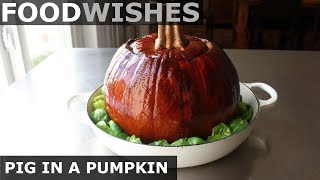 Pig in a Pumpkin  Pork Braised in a Pumpkin  Food Wishes [upl. by Rehpotsihc]