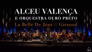 Alceu Valença e Orquestra Ouro Preto  La Belle De Jour  Girassol [upl. by Covell54]