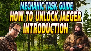 Introduction UNLOCK JAEGER  Mechanic Task Guide  Escape From Tarkov [upl. by Naltiac]