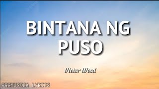 Bintana ng Puso  Victor Wood Lyrics [upl. by Asetal]