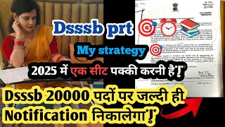 Dsssb 20000 पदों पर जल्द ही NotificationनिकलेगाDsssb prt preparationMy strategy 🎯Crack Dsssb [upl. by Akemahc]