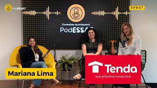 Mariana Lima  TENDA  PodESSA EP07 [upl. by Erastatus]