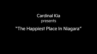 Cardinal Kia presents quotThe Happiest Place In Niagaraquot [upl. by Enitsyrhc]