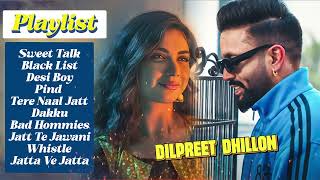 Dilpreet Dhillon All Songs 2024  Dilpreet Dhillon Jukebox  Dilpreet Dhillon NonStop  Punjabi Song [upl. by Krakow]