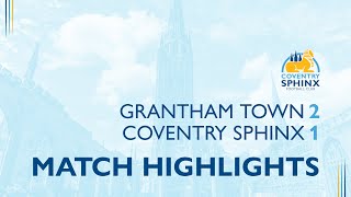 HIGHLIGHTS Grantham Town 21 Coventry Sphinx [upl. by Amirak139]