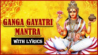 गंगा गायत्री मंत्र  Ganga Gayatri Mantra With Lyrics  Popular Gayatri Mantra  Devotional Songs [upl. by Attelrak]