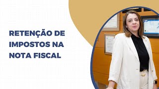 Retenção de Impostos na Nota Fiscal [upl. by Nnayhs]