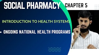 Social pharmacy chapter 5  Introduction to health systems  ongoing National Health programs [upl. by Ludba697]