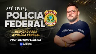 Pré Edital PF  Redação com Heitor  AlfaCon [upl. by Erb]