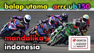 balap utama arrc ub150 sirkuit mandalika indonesia [upl. by Sel59]