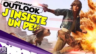 Jétais pas convaincu mais insistons un peu Star Wars Outlook [upl. by Akiraa]