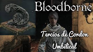 Guía para Encontrar los 4 Tercios de cordón umbilical  Final Secreto  Bloodborne [upl. by Htnicayh]