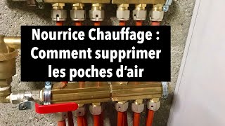 Nourrice Chauffage  Comment supprimer les poches d’air [upl. by Siseneg]