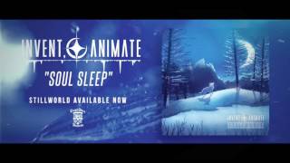 INVENT ANIMATE  Soul Sleep Official Stream [upl. by Suoivatram]