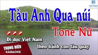 Karaoke Tàu Anh Qua Núi Tone Nữ Nhạc Sống  Trọng Hiếu [upl. by Nitsu]