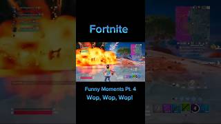 Fortnite  Wop Wop Wop  Funny Moments 4 fortnite fortniteclips gaming funny fail shorts [upl. by Eilak168]