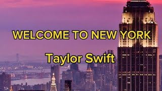 Taylor Swift  Welcome To New York lyrics [upl. by Edasalof]