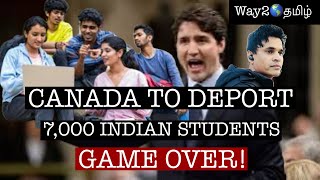 CANADA TO DEPORT 7000 INDIAN STUDENTS IN தமிழ்🇨🇦 [upl. by Idna]