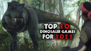 Top 10 BEST Dinosaur Games coming in 2022 [upl. by Rehsa]