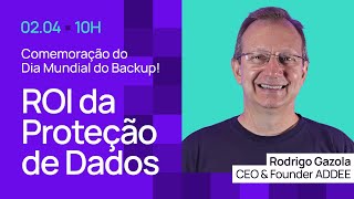 ROI da Proteção de Dados  Dia Mundial do Backup 2024  ADDEE [upl. by Holcman]