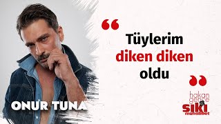 Onur Tuna Haftanın üç günü “Giderim var” derim  Hakan Gence ile Sıkı Muhabbet [upl. by Leno]