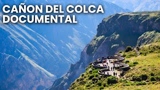 Cañón del Colca Perú el MUNDO ANDINO que conecta con el MUNDO SUPERIOR Hanan Pacha  Documental [upl. by Milissent]