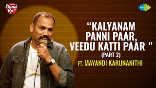 Saregama Stand Up  EP  29  Mayandi Karunanithi  Kalyanam Panni Paar Veedu Katti Paar Part 2 [upl. by Etteniuqna]