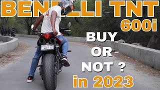 Benelli TNT 600i Should Buy in 2023 or not [upl. by Merideth]