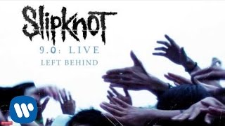 Slipknot  Left Behind LIVE Audio [upl. by Eedeed]