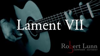 Lament VII  Classical Guitar  Robert Lunn [upl. by Ilegna783]