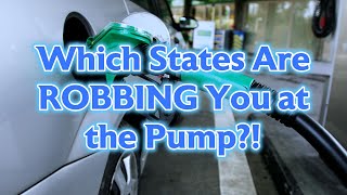 Which States Are ROBBING You at the Pumps [upl. by Greiner]