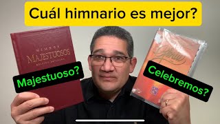 Cuál himnario es mejor Majestuoso o Celebremos su gloria  Mi humilde opinión [upl. by Chaiken]