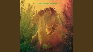 Ganja Man [upl. by Gaivn]