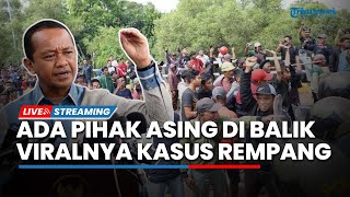 🔴Menteri Bahlil Murka Ada Pihak Asing yang Viralkan Konflik Rempang hingga Tak Ingin Indonesia Maju [upl. by Xylia]