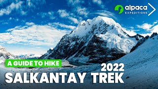 A Guide to Hiking Salkantay Trek to Machu Picchu 2022  Alpaca Expeditions [upl. by Ario]