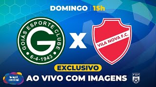 GOIÁS X VILA NOVA  GOIANÃO 2024 É NA TV BRASIL CENTRAL AO VIVO E COM IMAGENS [upl. by Mall]