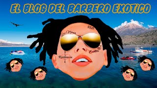 BLOG BARBERO EXOTICO RUMBO AL REALITY [upl. by Rector595]